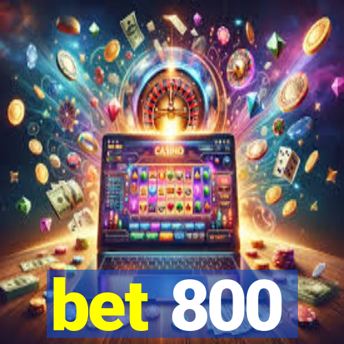 bet 800